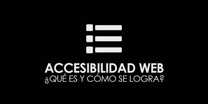 Que es la accesibilidad web y como lograrlo.
