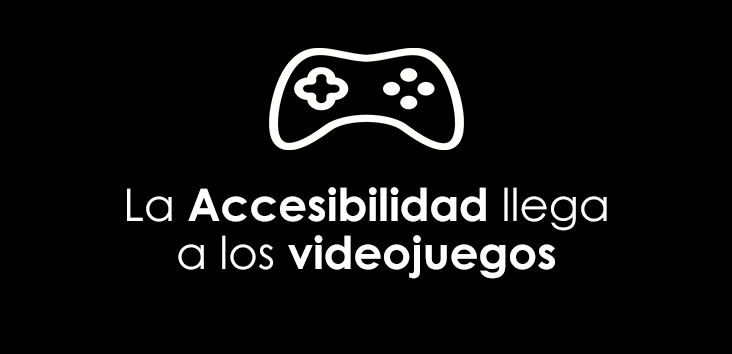La accesibilidad llega a los videojuegos